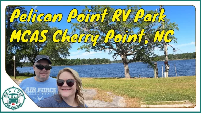 IS PELICAN POINT RV PARK THE BEST FAMCAMP IN NORTH CAROLINA?  Let&#039;s go to Cherry Point and see!